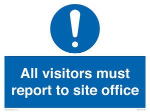 All visitors must report to site office